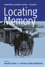 Title: Locating Memory: Photographic Acts, Author: Annette Kuhn