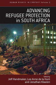 Title: Advancing Refugee Protection in South Africa, Author: Jeff Handmaker