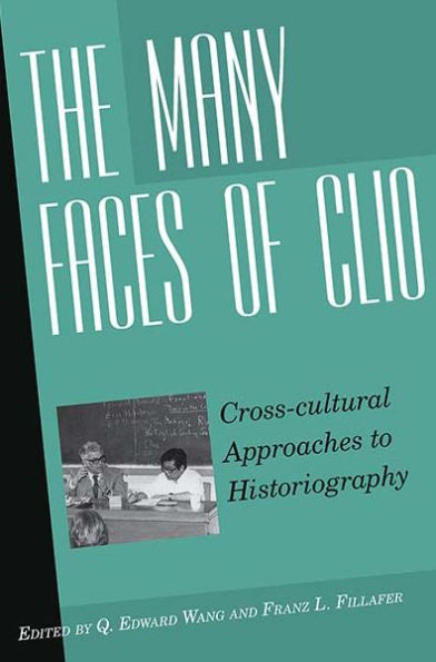 The Many Faces of Clio: Cross-cultural Approaches to Historiography