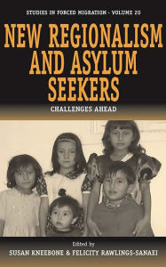 Title: New Regionalism and Asylum Seekers: Challenges Ahead / Edition 1, Author: Susan Kneebone