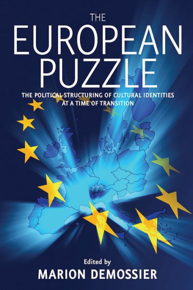 The European Puzzle: The Political Structuring of Cultural Identities at a Time of Transition / Edition 1
