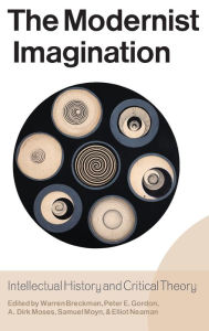 Title: The Modernist Imagination: Intellectual History and Critical Theory, Author: Warren Breckman
