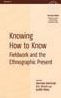 Knowing How to Know: Fieldwork and the Ethnographic Present / Edition 1