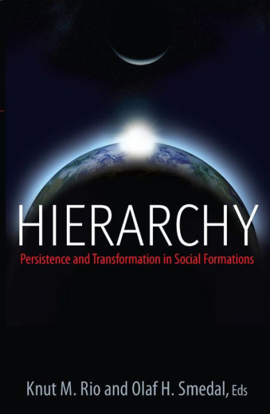 Hierarchy: Persistence and Transformation in Social Formations / Edition 1