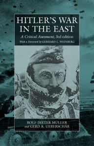 Title: Hitler's War in the East, 1941-1945. (3rd Edition): A Critical Assessment / Edition 2, Author: Rolf-Dieter Müller
