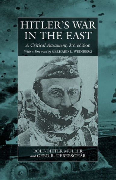 Hitler's War in the East, 1941-1945. (3rd Edition): A Critical Assessment / Edition 2