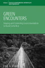 Green Encounters: Shaping and Contesting Environmentalism in Rural Costa Rica