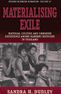 Materialising Exile: Material Culture and Embodied Experience among Karenni Refugees in Thailand / Edition 1