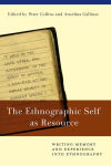 Alternative view 1 of The Ethnographic Self as Resource: Writing Memory and Experience into Ethnography