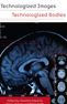 Technologized Images, Technologized Bodies / Edition 1