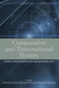 Title: Comparative and Transnational History: Central European Approaches and New Perspectives, Author: Heinz-Gerhard Haupt