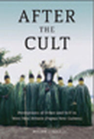 Title: After the Cult: Perceptions of Other and Self in West New Britain (Papua New Guinea), Author: Holger Jebens