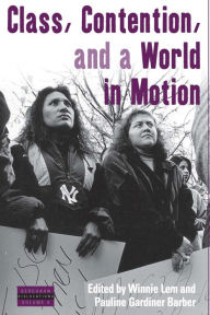 Title: Class, Contention, and a World in Motion, Author: Winnie Lem