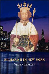 Title: Richard Ii In New York, Author: Steven Berkoff