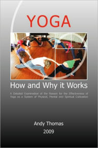 Title: Yoga. How And Why It Works, Author: Andy Thomas