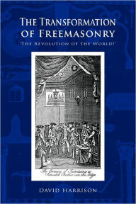 Title: The Transformation Of Freemasonry, Author: David Harrison