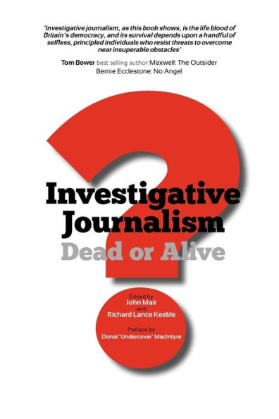 Investigative Journalism; Dead Or Alive?