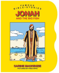 Title: Famous Bible Stories Jonah and the Big Fish, Author: Carine MacKenzie