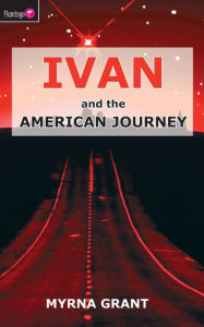 Title: Ivan And the American Journey, Author: Myrna Grant