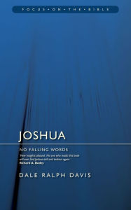 Title: Joshua: No Falling Words, Author: Dale Ralph Davis