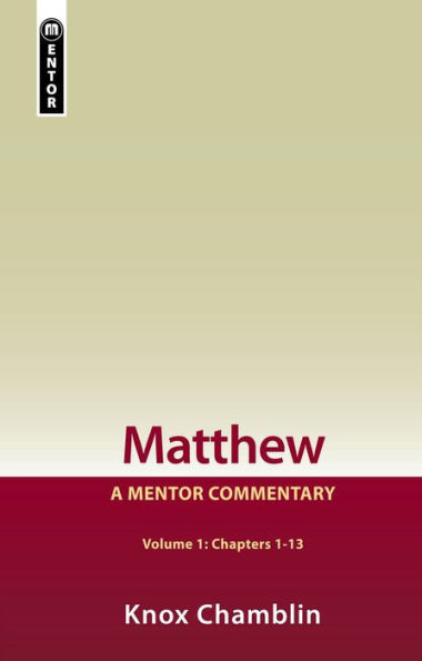 Matthew Volume (Chapters -): A Mentor Commentary