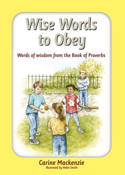 Wise Words to Obey: Words of wisdom from the book of Proverbs