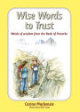 Wise Words to Trust: Words of wisdom from the book of Proverbs