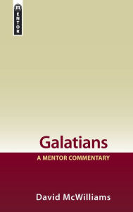 Title: Galatians: A Mentor Commentary, Author: David McWilliams