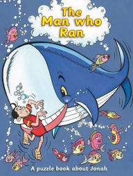 Title: The Man Who Ran: A puzzle book about Jonah, Author: Ruth MacLean