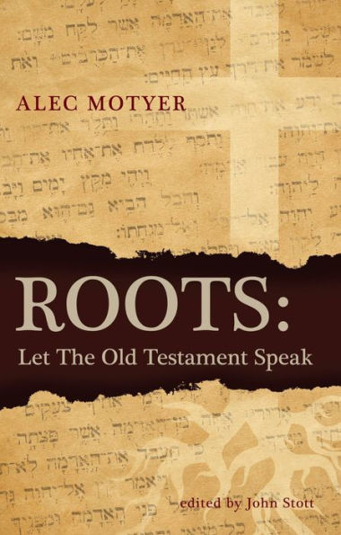 Roots: Let the Old Testament Speak
