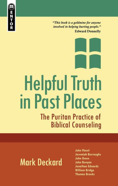 Helpful Truth in Past Places: The Puritan Practice of Biblical Counseling