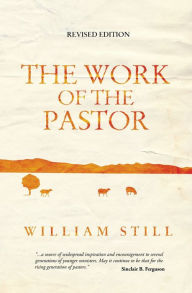 Title: The Work of the Pastor, Author: William Still