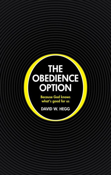 The Obedience Option: Because God knows what's good for us