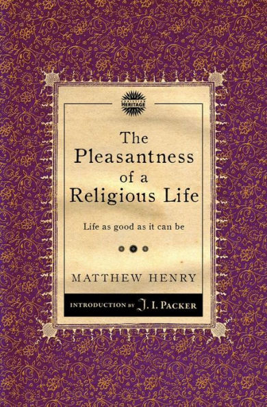 The Pleasantness of a Religious Life: Life as good as it can be