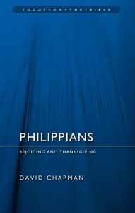 Title: Philippians: Rejoicing and Thanksgiving, Author: David Chapman