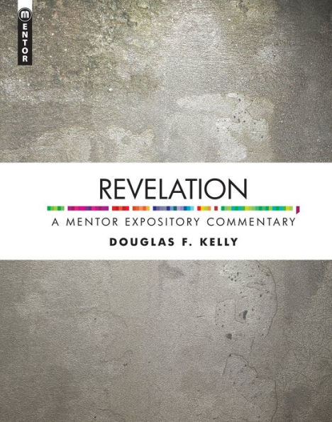 Revelation: A Mentor Expository Commentary