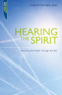 Hearing the Spirit: Knowing the Father through the Son.