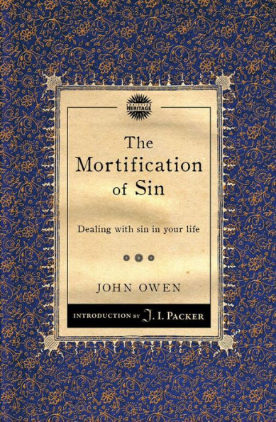 The Mortification of Sin: Dealing with sin in your life