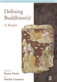 Title: Defining Buddhism(s): A Reader / Edition 1, Author: Karen Derris