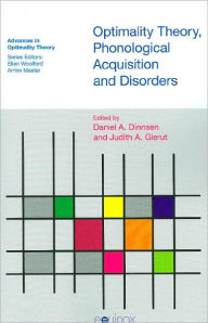 Title: Optimality Theory, Phonological Acquisition and Disorders / Edition 1, Author: Daniel A Dinnsen