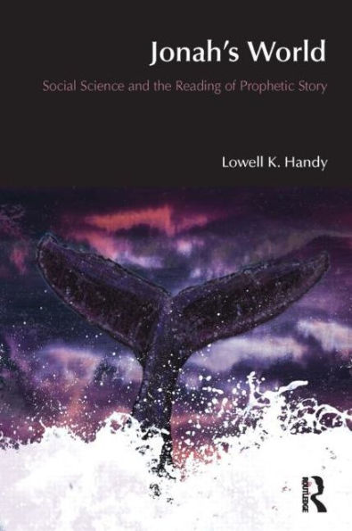 Jonah's World: Social Science and the Reading of Prophetic Story