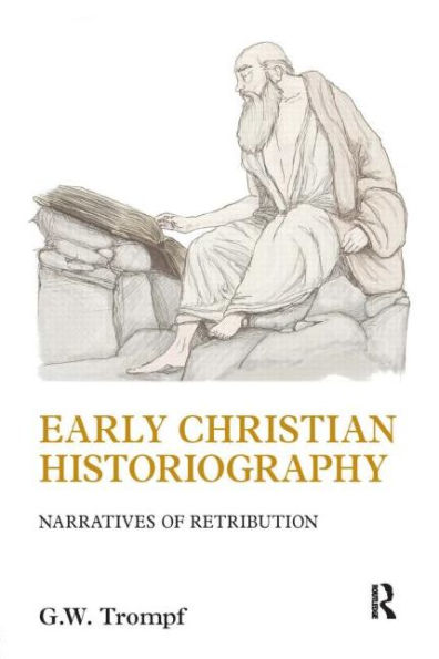 Early Christian Historiography: Narratives of Retribution