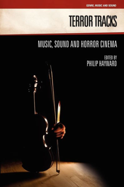 Terror Tracks: Music, Sound and Horror Cinema