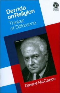 Title: Derrida on Religion: Thinker of Differance / Edition 1, Author: Dawne McCance
