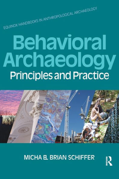 Behavioral Archaeology: Principles and Practice / Edition 1