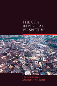 Title: The City in Biblical Perspective / Edition 1, Author: J.W. Rogerson