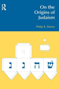 Title: On the Origins of Judaism, Author: Philip R. Davies