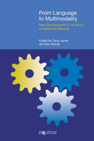 Title: From Language to Multimodality: New Developments in the Study of Ideational Meaning, Author: Carys Jones