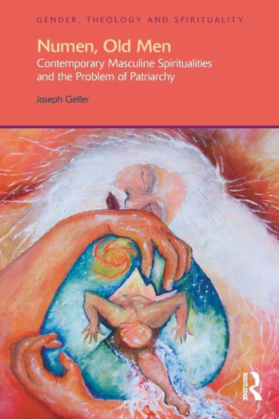 Numen, Old Men: Contemporary Masculine Spiritualities and the Problem of Patriarchy