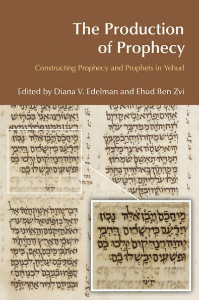 The Production of Prophecy: Constructing Prophecy and Prophets in Yehud / Edition 1